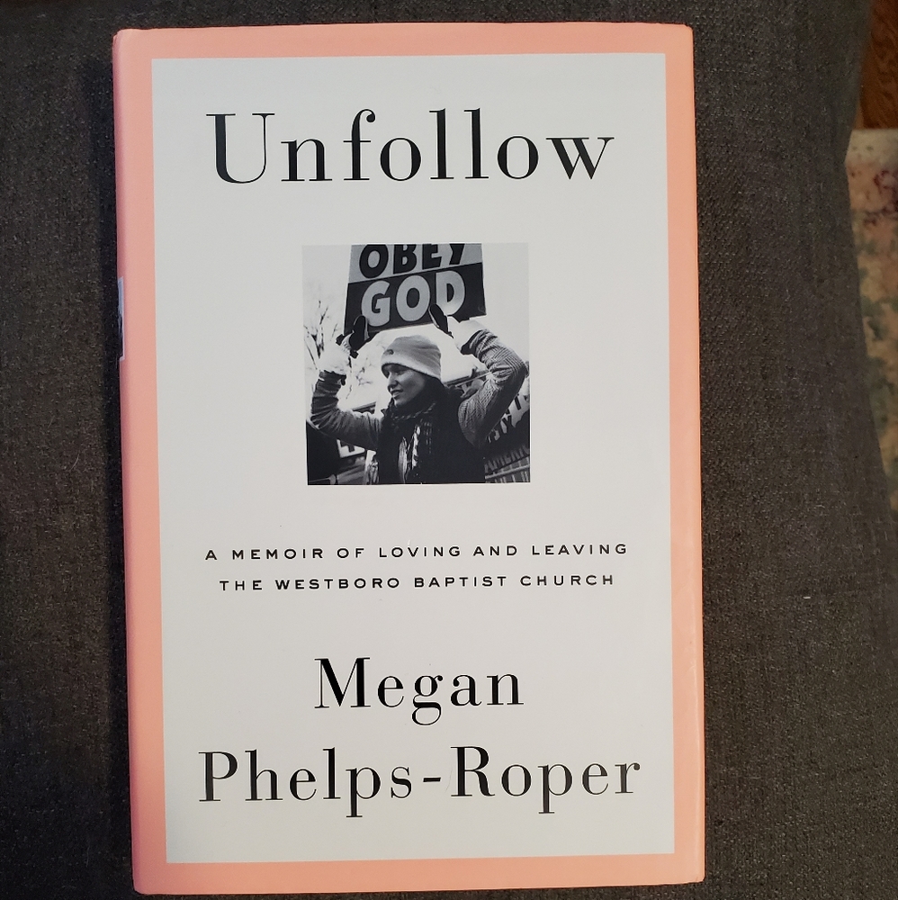 Unfollow by Megan Phelps-Roper